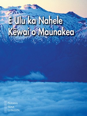 cover image of E Ulu ka Nahele Kēwai o Maunakea